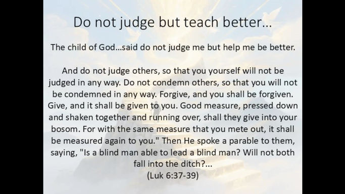 Do not judge but teach better...